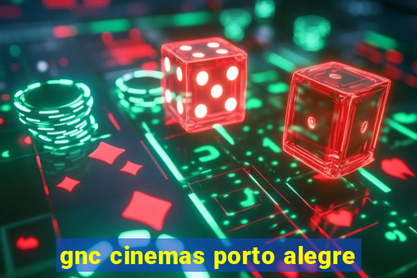 gnc cinemas porto alegre